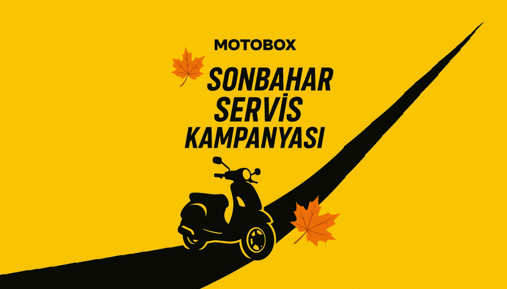 Motobox Sonbahar Servis Kampanyası: Orijinal Parçalarda Büyük İndirim, Maksimum Sürüş Keyfi